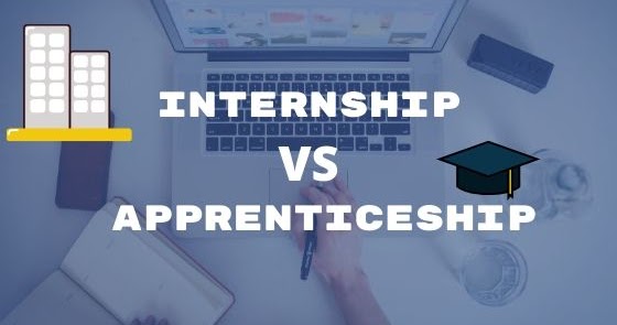Internships and Apprenticeships : 5 Interesting Differences You Need to Know!